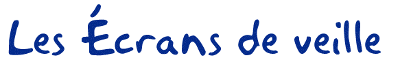 Les �crans de veille